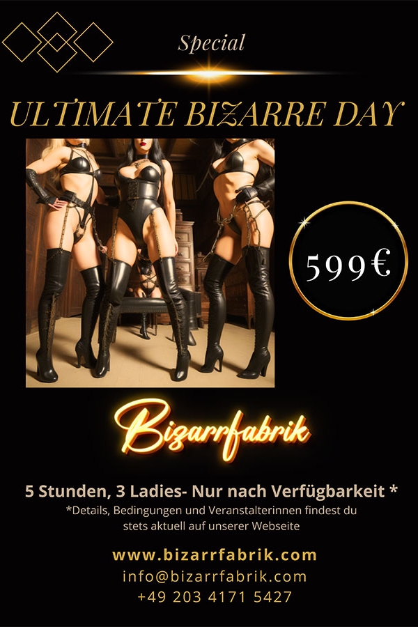 Ultimate Bizarre Day - Special in der Bizarrfabrik